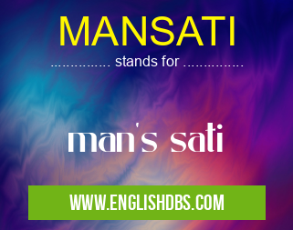 MANSATI means man's sati MANSATI