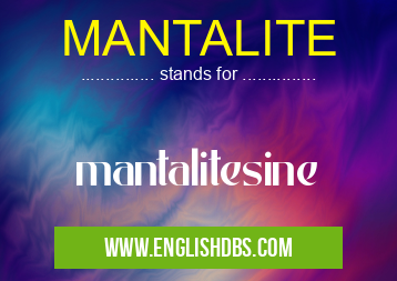 MANTALITE means mantalitesine MANTALITE