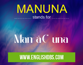 MANUNA means Man – una MANUNA