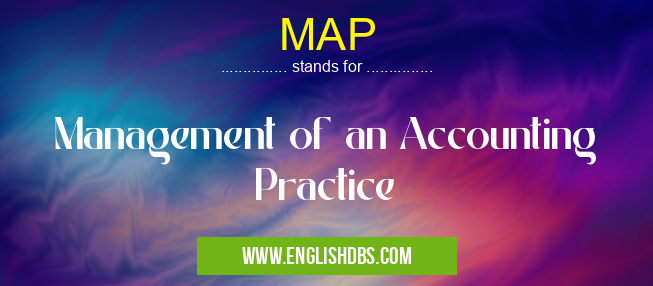 MAP means Management of an Accounting Practice MAP