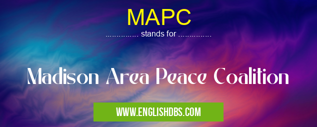 MAPC means Madison Area Peace Coalition MAPC