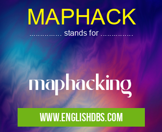 MAPHACK means maphacking MAPHACK