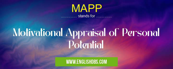 MAPP means Motivational Appraisal of Personal Potential MAPP
