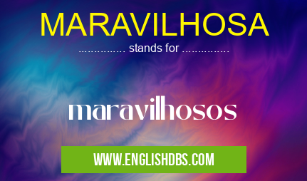 MARAVILHOSA means maravilhosos MARAVILHOSA