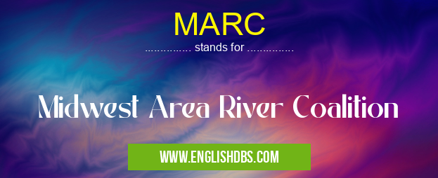 MARC means Midwest Area River Coalition MARC