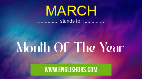 MARCH means Month Of The Year MARCH