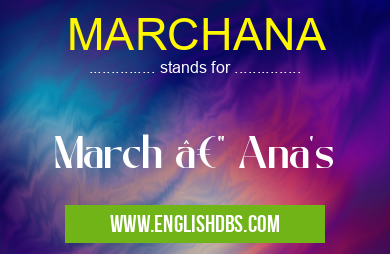 MARCHANA means March — Ana's MARCHANA