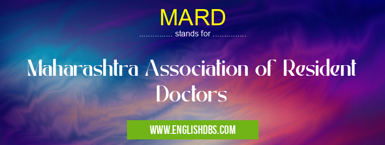 MARD means Maharashtra Association of Resident Doctors MARD