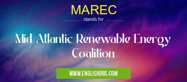 MAREC means Mid Atlantic Renewable Energy Coalition MAREC