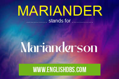 MARIANDER means Marianderson MARIANDER