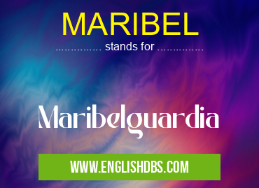 MARIBEL means Maribelguardia MARIBEL