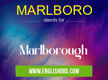 MARLBORO means Marlborough MARLBORO