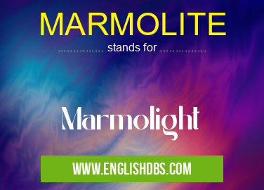 MARMOLITE means Marmolight MARMOLITE