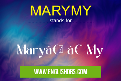 MARYMY means Mary†– My MARYMY