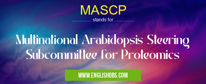 MASCP means Multinational Arabidopsis Steering Subcommittee for Proteomics MASCP