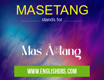 MASETANG means Mas Étang MASETANG