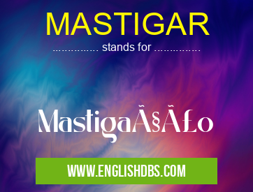 MASTIGAR means Mastigação MASTIGAR