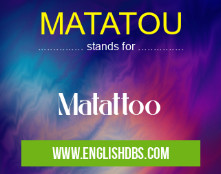 MATATOU means Matattoo MATATOU
