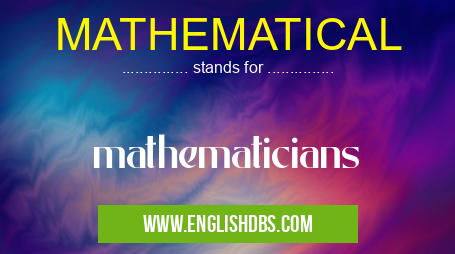MATHEMATICAL means mathematicians MATHEMATICAL