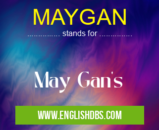 MAYGAN means May Gan's MAYGAN