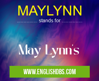 MAYLYNN means May Lynn's MAYLYNN