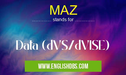 MAZ means Data (dVS/dVISE) MAZ
