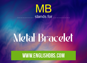 MB means Metal Bracelet MB