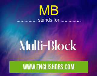 MB means Multi-Block MB