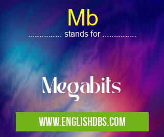 Mb means Megabits Mb