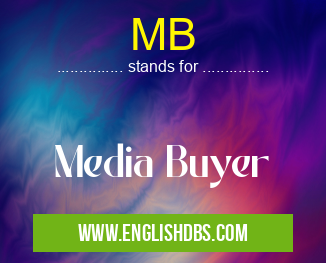 MB means Media Buyer MB