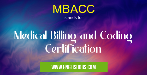 MBACC means Medical Billing and Coding Certification MBACC