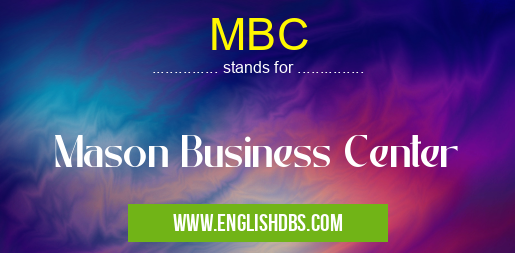 MBC means Mason Business Center MBC