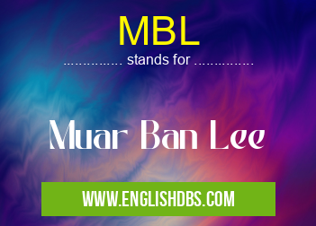 MBL means Muar Ban Lee MBL