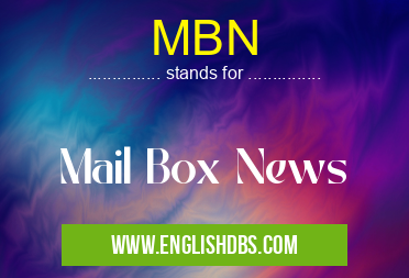 MBN means Mail Box News MBN