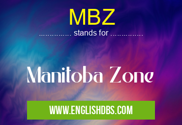 MBZ means Manitoba Zone MBZ
