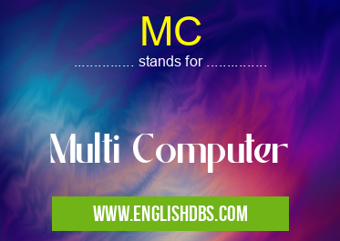 MC means Multi Computer MC