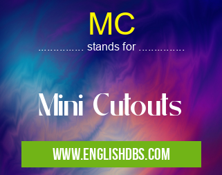 MC means Mini Cutouts MC