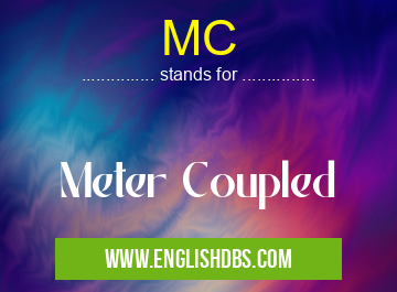 MC means Meter Coupled MC