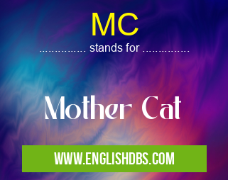 MC means Mother Cat MC