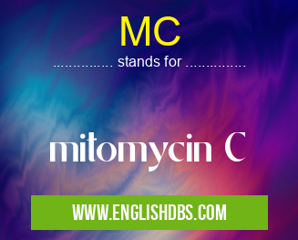 MC means mitomycin C MC