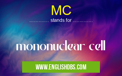 MC means mononuclear cell MC