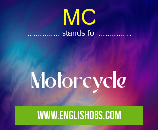 MC means Motorcycle MC