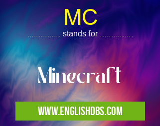 MC means Minecraft MC