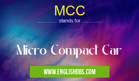 MCC means Micro Compact Car MCC