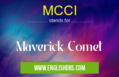 MCCI means Maverick Comet MCCI