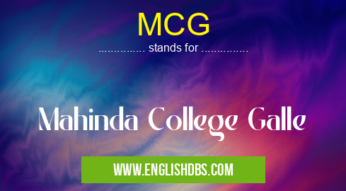 MCG means Mahinda College Galle MCG