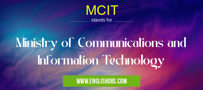 MCIT means Ministry of Communications and Information Technology MCIT