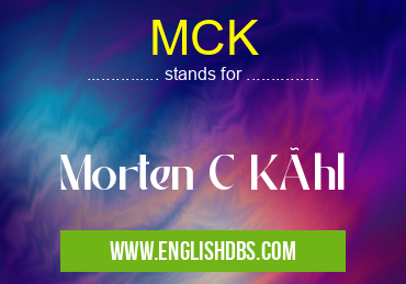 MCK means Morten C Kühl MCK