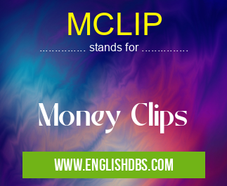 MCLIP means Money Clips MCLIP