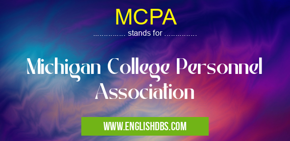 MCPA means Michigan College Personnel Association MCPA